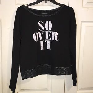 “So over it” sweatshirt